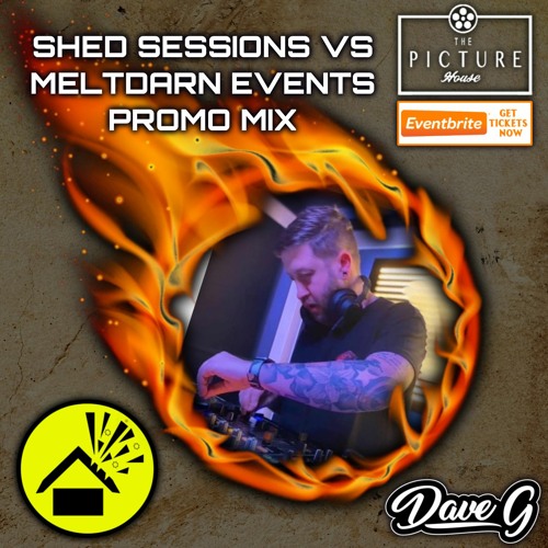 Dave G Shed Sessions Vs Meltdarn Events Promo Mix WAV