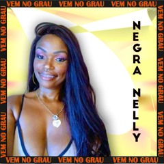 Vem no Grau do 150 - Negra Nelly Feat O Mandrake & BYANO