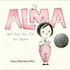 eBooks ✔️ Download Alma and How She Got Her Name Full Ebook