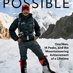 VIEW KINDLE 📗 Beyond Possible: One Man, Fourteen Peaks, and the Mountaineering Achie