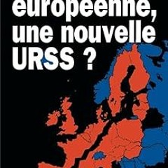 ^Pdf^ L'Union européenne, une nouvelle URSS ? Written Pavel Stroilov (Author),Vladimir Boukovsk