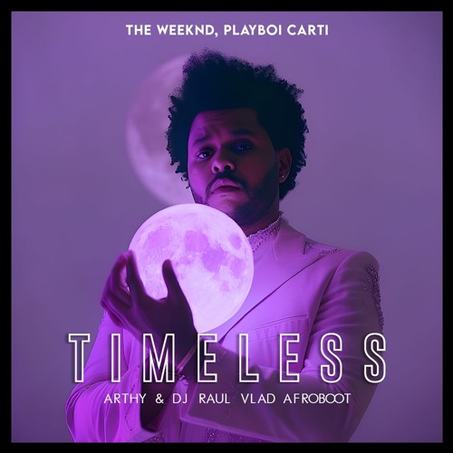 The Weeknd, Playboi Carti - Timeless (Arthy & Dj Raul Vlad Afroboot) *Vocal Filtered*
