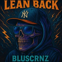 Lean Back BLUSCRNZ (DUBSTEP REMIX MIXTAPE EDIT)