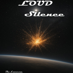Loud Silence