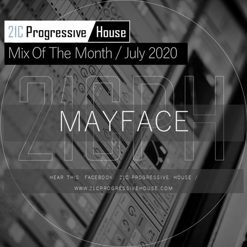 Mayface - 21CPH Mix Of The Month July 2020