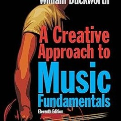 ! A Creative Approach to Music Fundamentals BY: William Duckworth (Author) (Online!