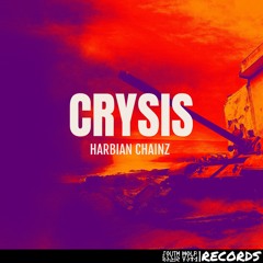 Harbian Chainz - Crysis