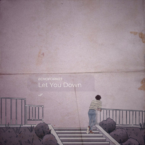 ECHOFORM23 - LET YOU DOWN (Original Mix)