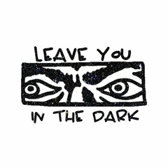 Leave You In The Dark (prod. Ross Gossage x Jkei)