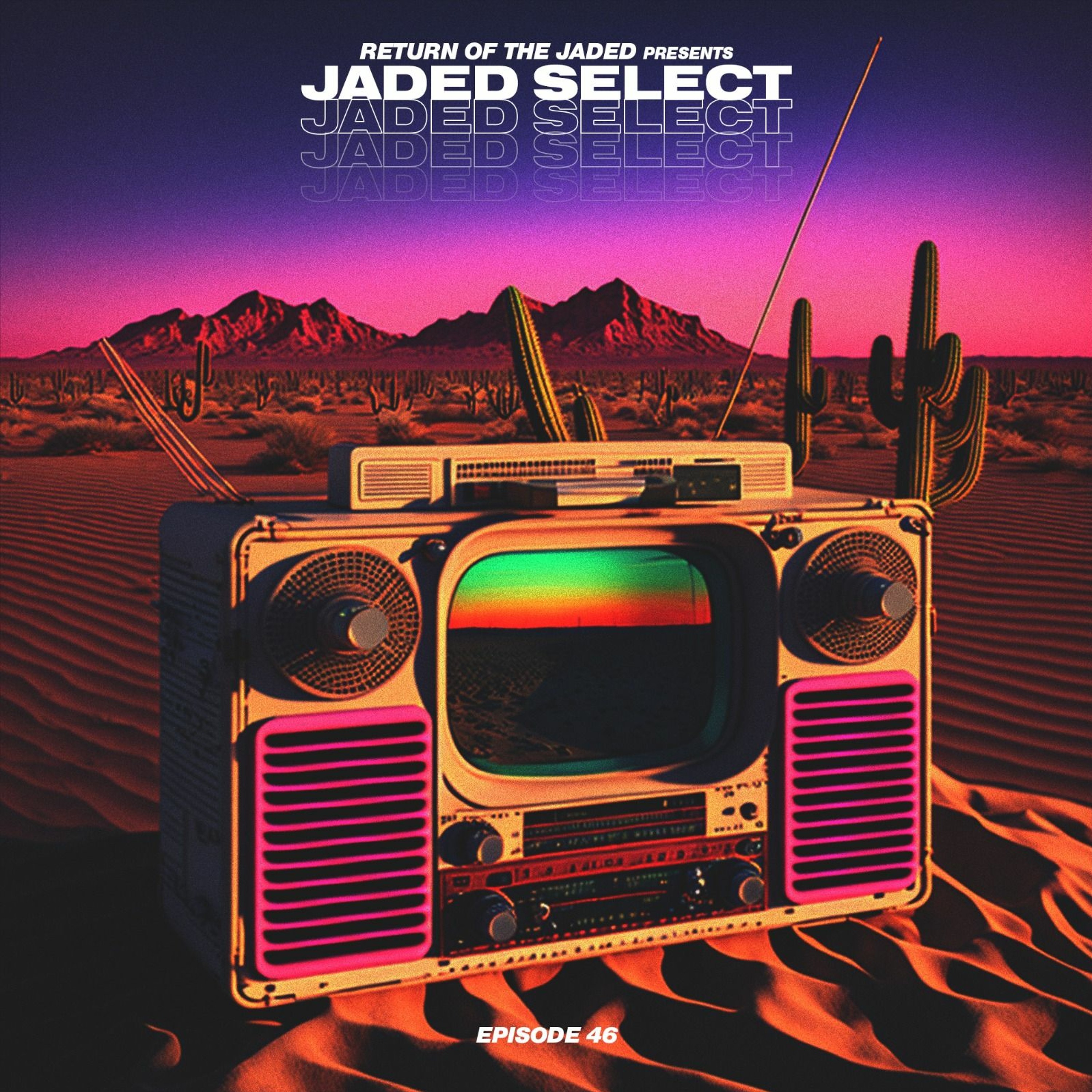 Jaded Select 046 w/ Return of the Jaded & Kaysin episode artwork