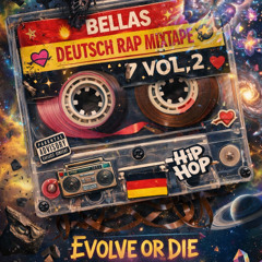 🤎BELLA'S DEUTSCH RAP MIXTAPE VOL2🔥EVOLVE OR DIE❣️