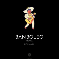 Bamboleo by Gipsy Kings - Chill House Remix [RigiNaal Remix]