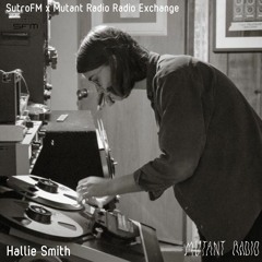 Hallie Smith [SutroFM x Mutant Radio Exchange] [26.10.2021]