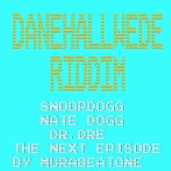 SNOOP DOGG&DR.DRE &NATE DOGG  THE NEXT EPISODE DANCEHALL WE DE RIDDIM REMIX
