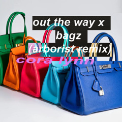 out the way x bagz (arborist remix)