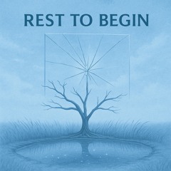 Rest to Begin