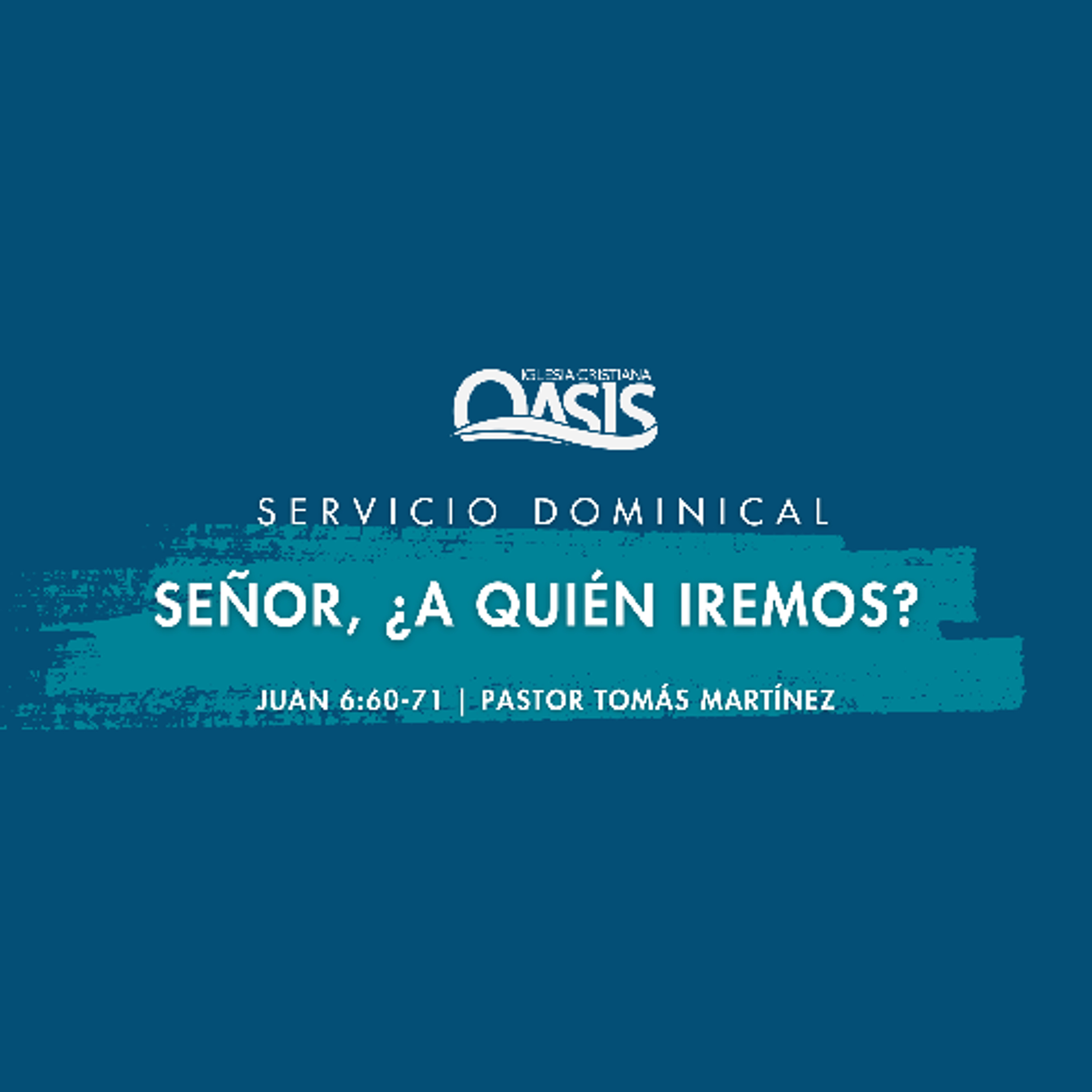 Señor, ¿a quién iremos? - Pastor Tomás Martínez episode artwork