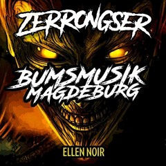 Zerrongser @Ellen Noir Magdeburg/Bumsmusik-Labelnight 03.03.2023