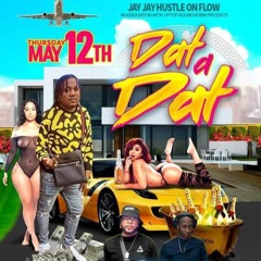 Dat A Dat JAY JAY HUSTLE (UPTOP ROUND ROBIN )[SUBB BOSS ❌ PRINCE RAYRAY] MAY 2022