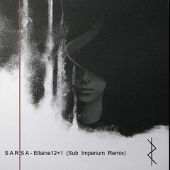 SARSA - Ellaine 12+1 (Sub Imperium Remix)