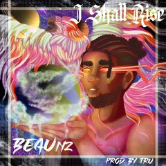 I Shall Rise (prod. by Tru)