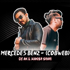Mercedes Benz - (Cobweb ) - DJ AN & Manish Shahi ( Cover)