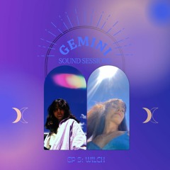 GEMINI SOUND SESSIONS ~ EP.5 WILCH