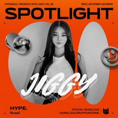 Hype Seoul presents / SPOTLIGHT MIXSET VOL.30 / DJ JIGGY