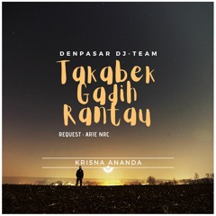 Takabek Gadih Rantau_[Arie NRC] - KrisnaAnanda • DDJ™