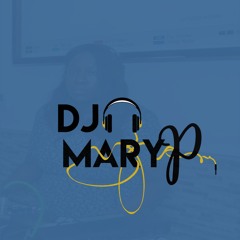 #DJMaryP25 Mix (001)