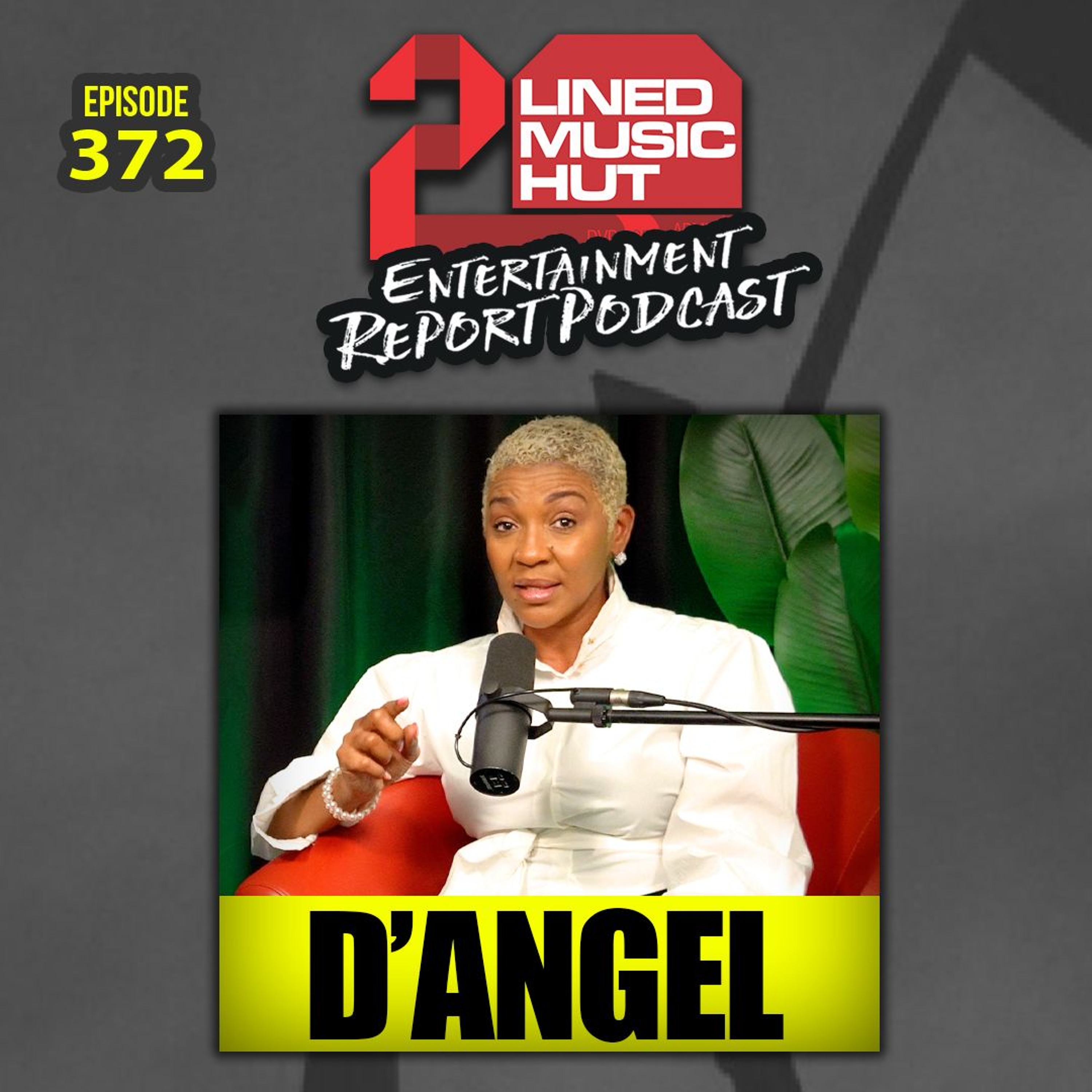 EPISODE #372 D'ANGEL RETURNS AND TALKS HER MIND! episode artwork