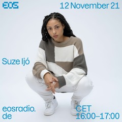 EOS radio residency - Suze Ijó - November 12th 2021