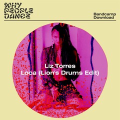 BC DOWNLOAD: Liz Torres - Loca (Lion's Drums) [whypeopledance]