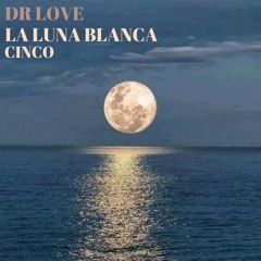 La Luna Blanca Cinco