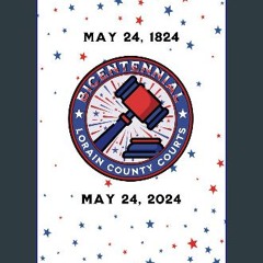 [READ] ✨ Bicentennial of Lorain County, Ohio, Courts: 1824-2024 get [PDF]