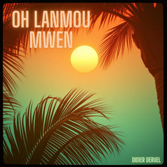 Oh lanmou mwen