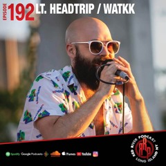 ep 192 Lt. Headtrip ? WATKK