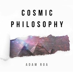 [VIEW] EBOOK EPUB KINDLE PDF Cosmic Philosophy: A Month In The Light by  Adam Roa &