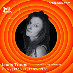 Johana Jost @ Netil Radio London - Loafy Tunes