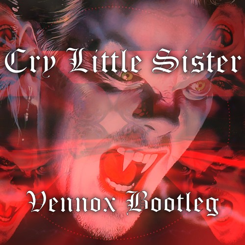 Cry Little Sister Bootleg - Vennox