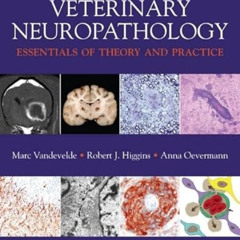 [ACCESS] KINDLE 📘 Veterinary Neuropathology: Essentials of Theory and Practice by  R