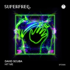 Premiere: David Scuba - Hit Me (Doc Martin Remix) [Superfreq]