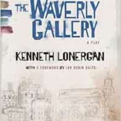 free EBOOK 💓 Waverly Gallery by Kenneth Lonergan,Jon Robin Baitz [PDF EBOOK EPUB KIN