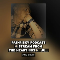 PAS-RISKY Podcast 🍳Stream From The Heart #03🍳  JustDave ProgressiveSoundz from Belgium