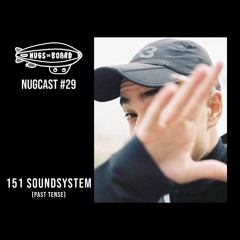Nugcast #29 - 151 Soundsystem (Past Tense)