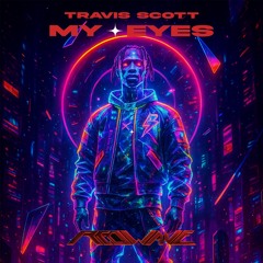TRAVIS SCOTT - MY EYES (REDWAVE. REMIX)