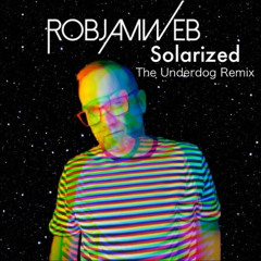 RobWebJam - Solarized (Part Sixx's Underdog Remix)