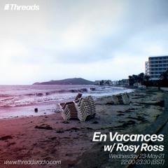 En Vacances w/ Rosy Ross - 23-May-21 | Threads