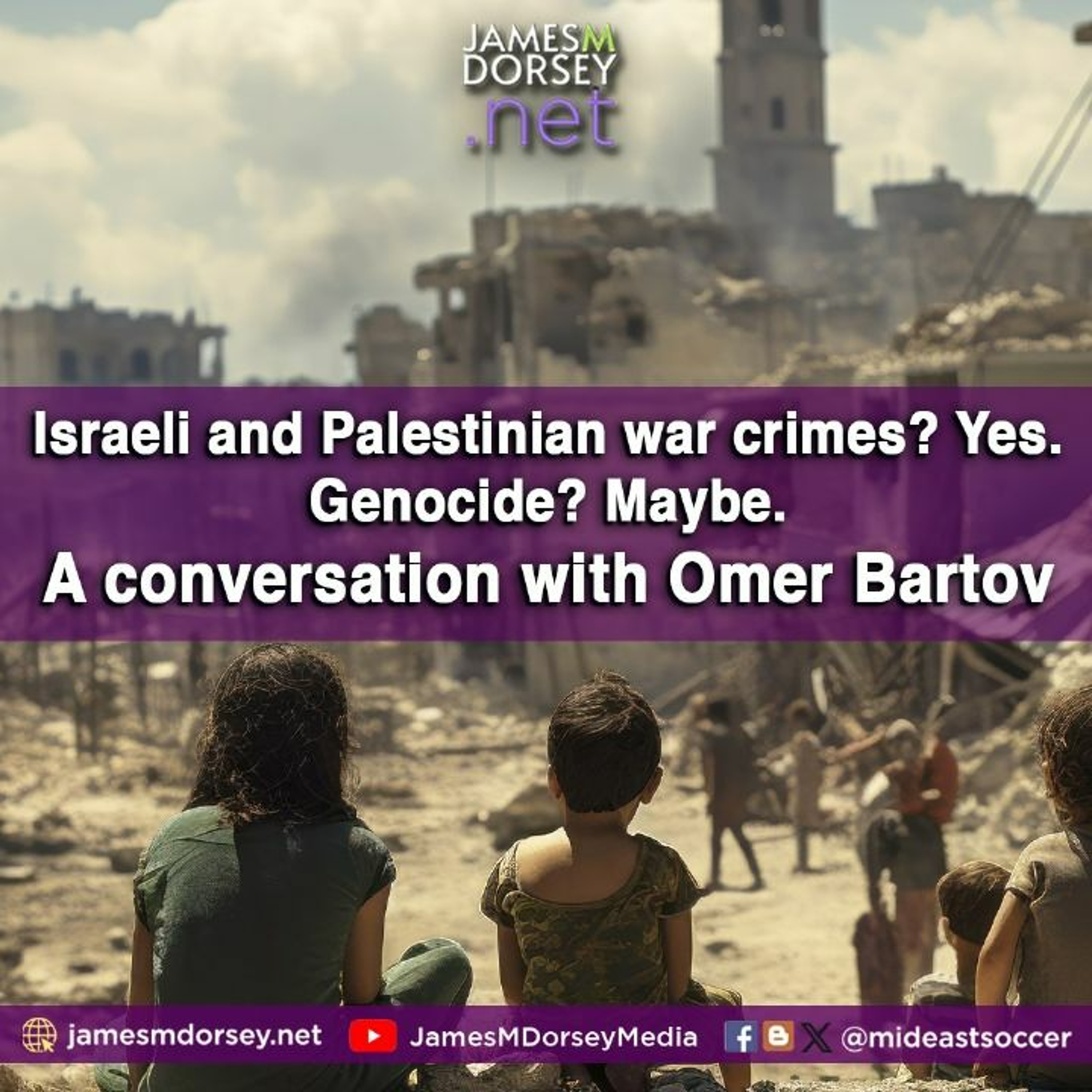 Israeli And Palestinian War Crimes - A Conversation With Omer Bartov