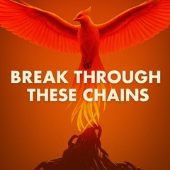 Break Through These Chains.mp3